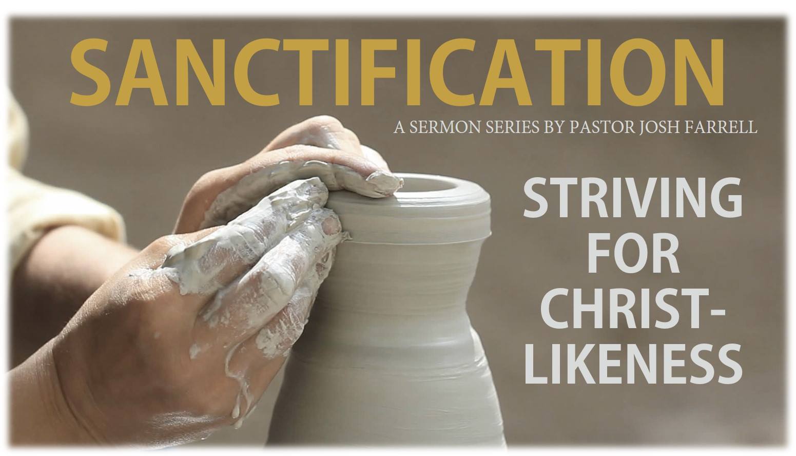 radio-series-sanctification-striving-for-christ-likeness-first